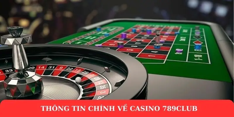 Casino 789Club – Sảnh cược xanh chín tuyệt vời hiện nay