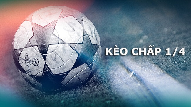 Kèo 1/4 Là Gì? Hướng Dẫn Chi Tiết Từ A-Z Cho Người Mới Bắt Đầu 17 Kèo 1/4 Là Gì? Hướng Dẫn Chi Tiết Từ A-Z Cho Người Mới Bắt Đầu